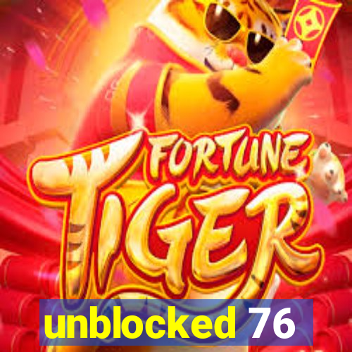 unblocked 76